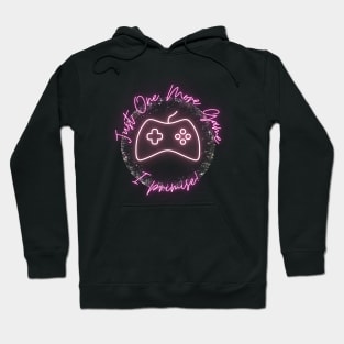 Just One More Game I Promise! Girl Gamer Hoodie